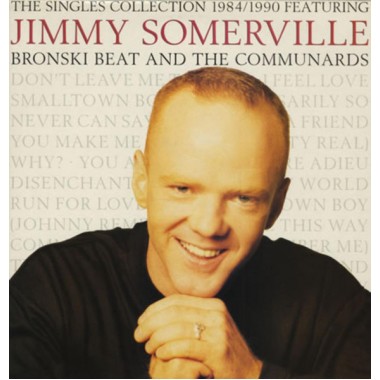 Bronski Beat & Jimmy Somerville - The Singles Collection 1984/1990