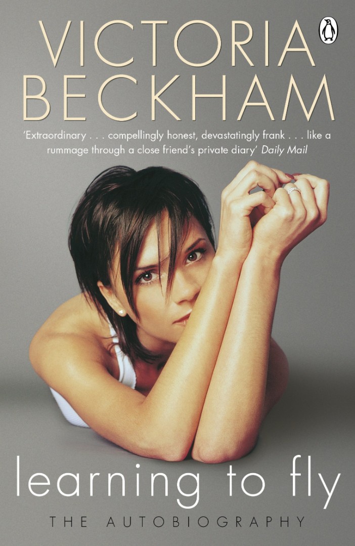 Spice Girls - Victoria Beckham : Learning To Fly . The Autobiography (book)