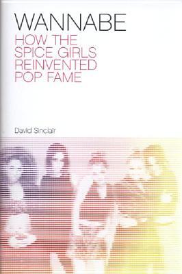 Spice Girls - David Sinclair : Wannabe (book)