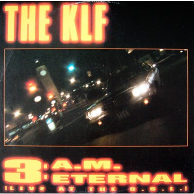 The KLF - 3 A.M. Eternal (Live At The S.S.L.)(7'' Single)