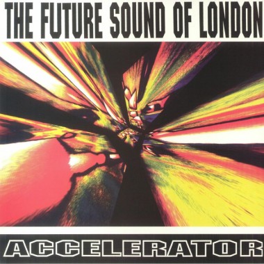 The Future Sound Of London - Accelerator