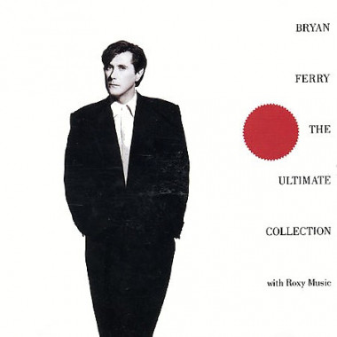 Bryan Ferry (ex- Roxy Music) - The Ultimate Collection