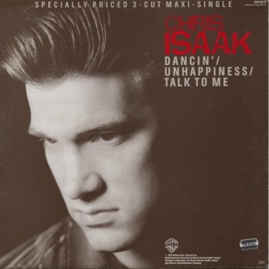 Chris Isaak - Dancin' / Unhappiness / Talk To Me