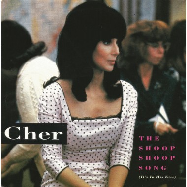 Cher - The Shoop Shoop Song (It's In His Kiss)