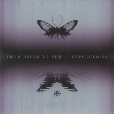 FROM ASHES TO NEW - Reflections