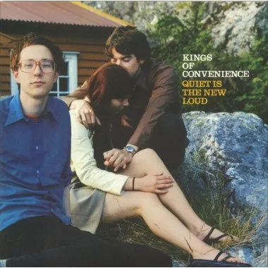 KINGS OF CONVENIENCE - Quiet Is The New Loud
