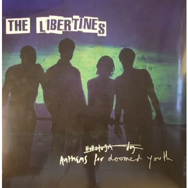 The Libertines - Anthems For Doomed Youth