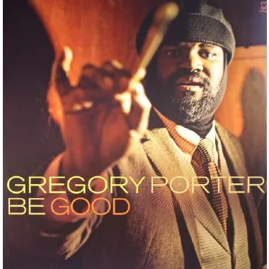 Gregory Porter - Be Good(2 P)